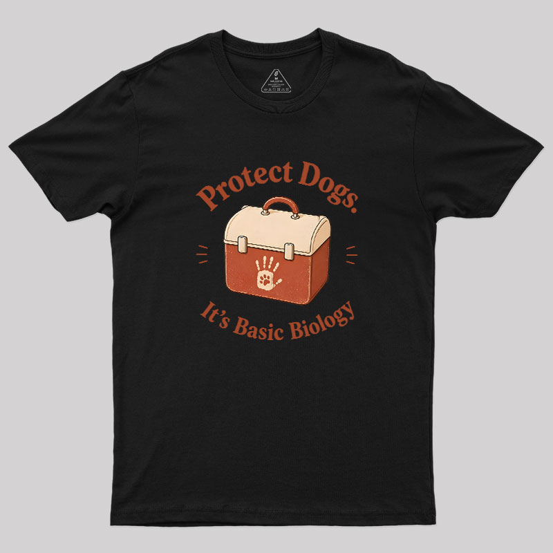 Protect Dogs It's Basic Biology Geek T-Shirt