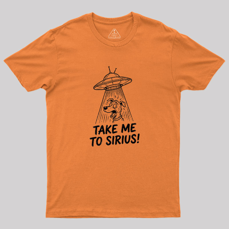Take Me To Sirius Geek T-Shirt
