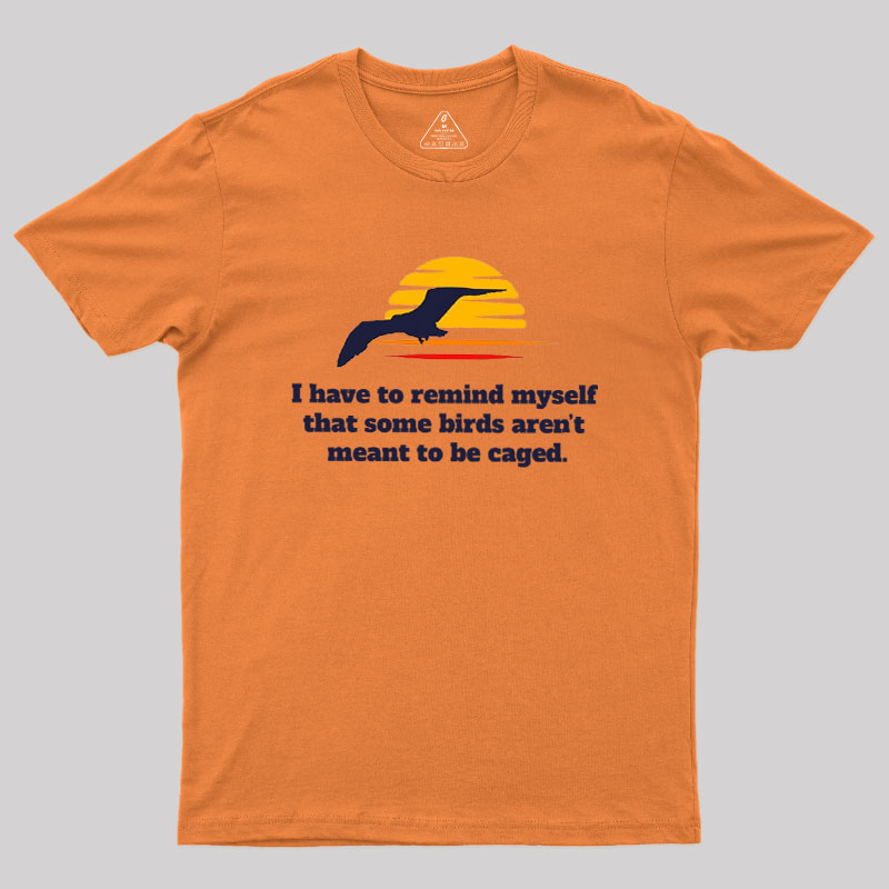 I Have To Remind Myself Geek T-Shirt