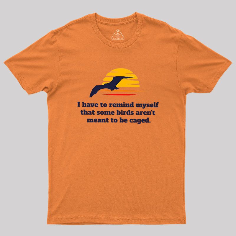 I Have To Remind Myself Geek T-Shirt