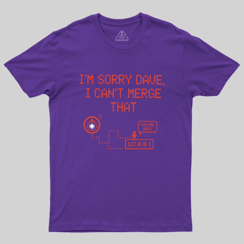 I Can't Merge That Geek T-Shirt
