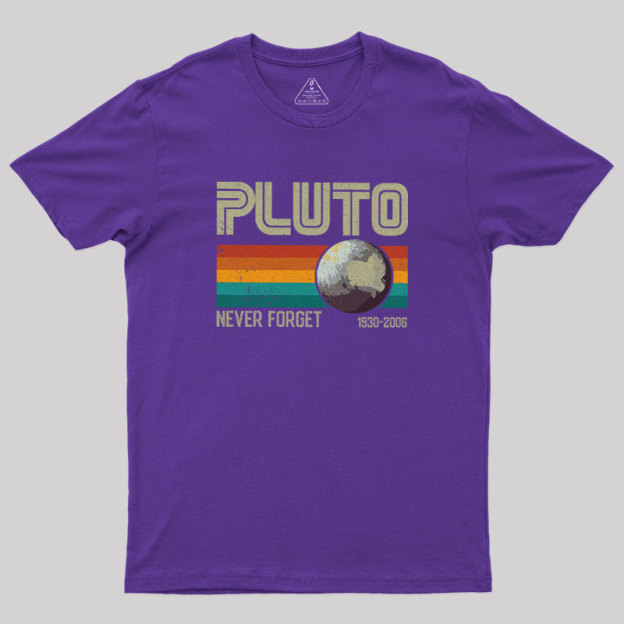 Pluto Never Forget Geek T-Shirt