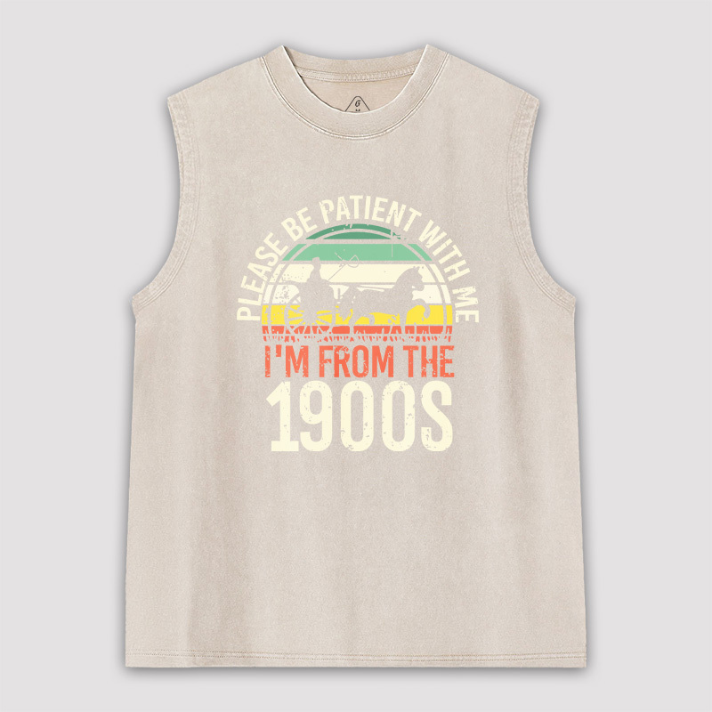 Please Be Patient With Me I'm From The 1900s Unisex Washed Tank