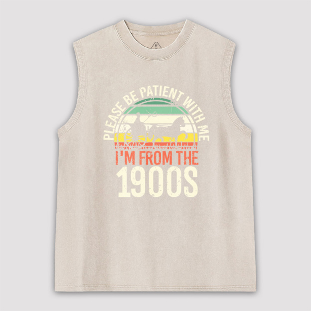 Please Be Patient With Me I'm From The 1900s Unisex Washed Tank
