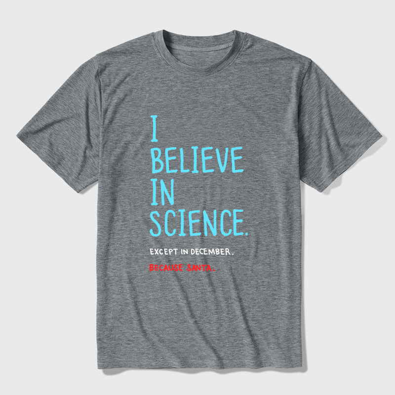 I Believe in Science...Except in December Ultra Soft Heather Tee
