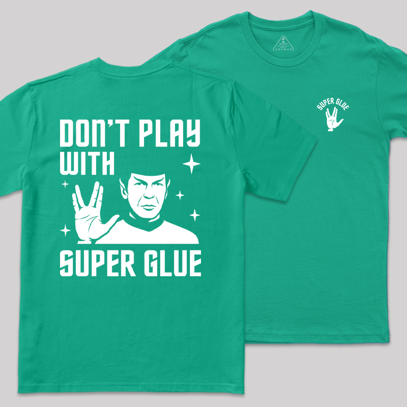 Don't Play With Superglue Front and Back Printed Geek T-Shirt