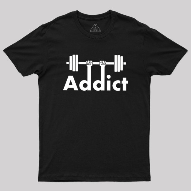Gym Addict Geek T-Shirt