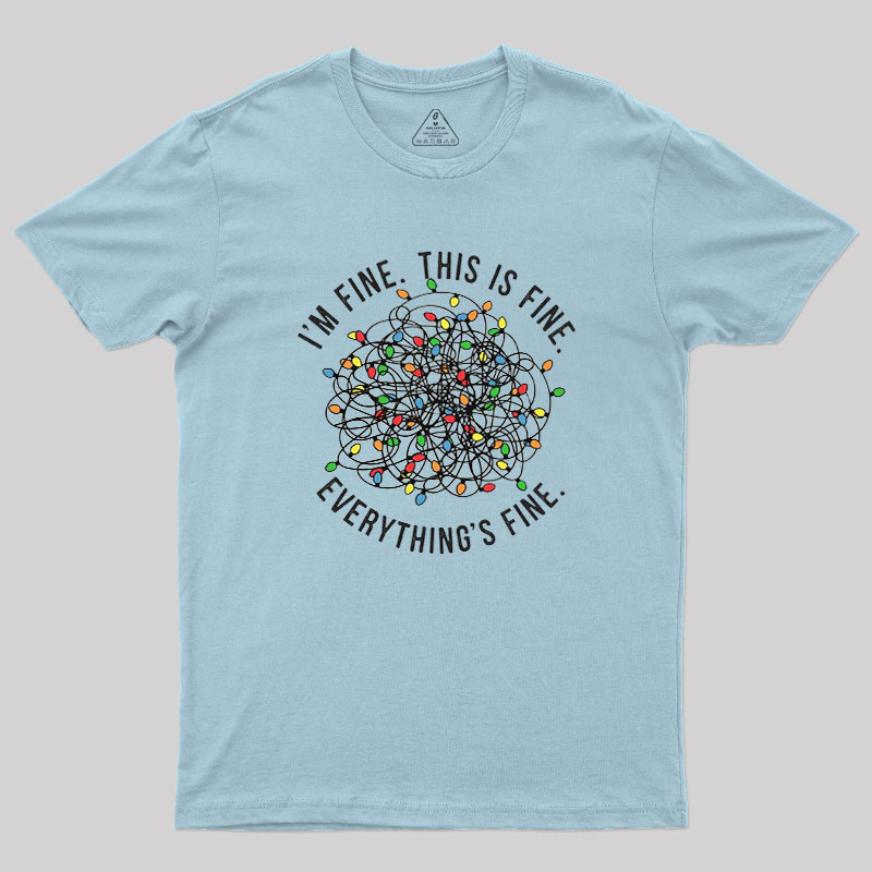 I am Fine Geek T-Shirt