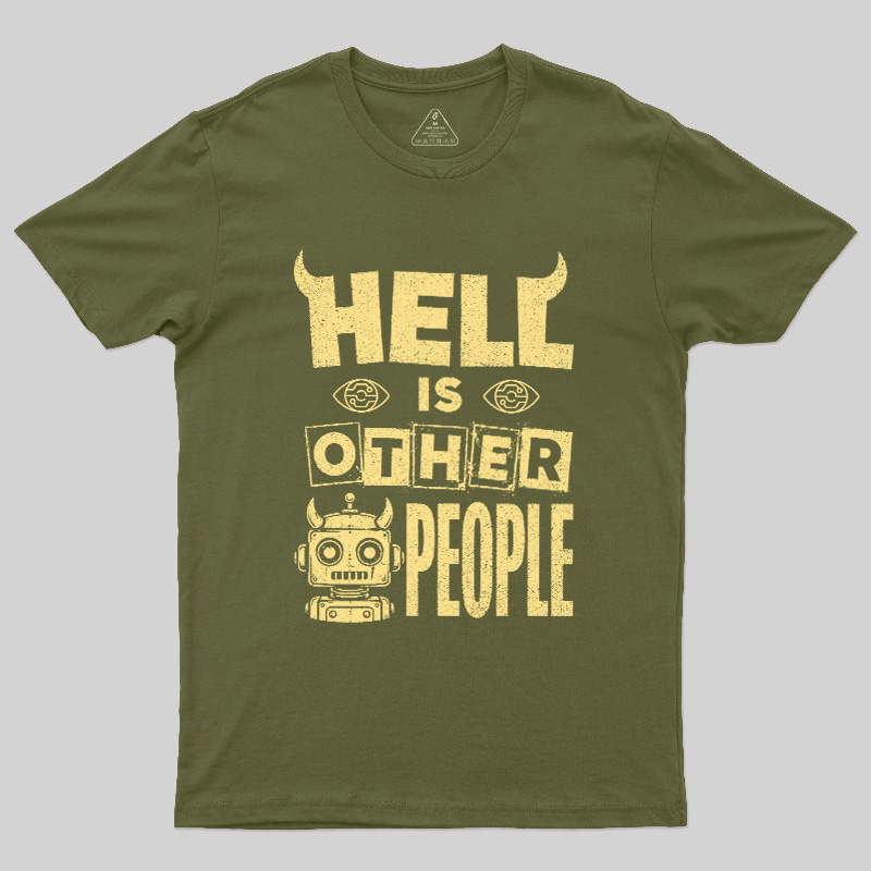 Hell Is Other People Geek T-Shirt