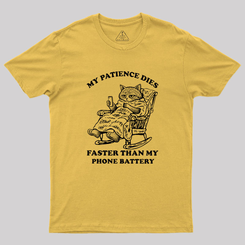 My Patience Dies Faster Geek T-Shirt