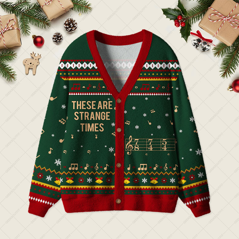 These Are Strange Times Music Joke Geek Ugly Cardigan Sweaters 