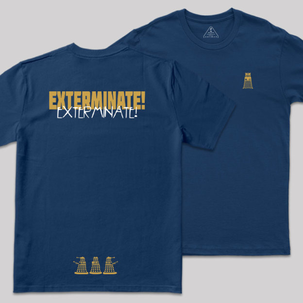 EXTERMINATE! Front and Back Printing Geek T-Shirt
