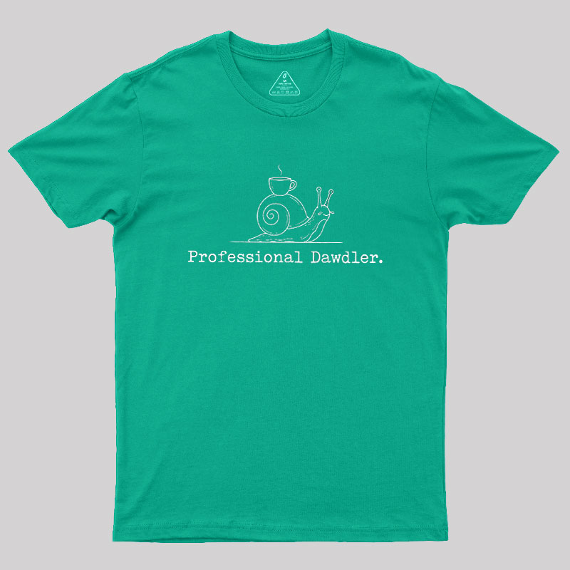 Professional Dawdler Geek T-Shirt
