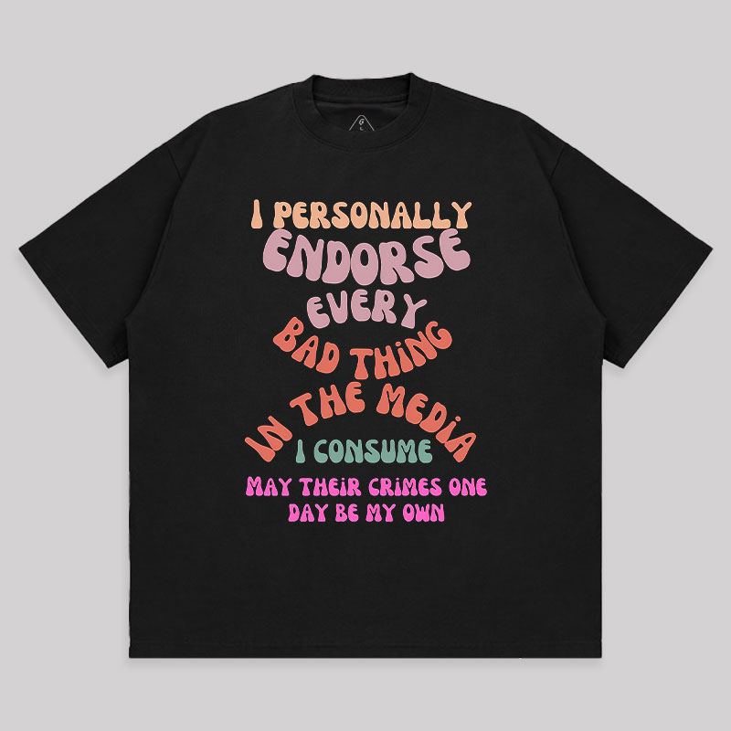 I Endorse Bad Media Unisex Oversized T-shirt