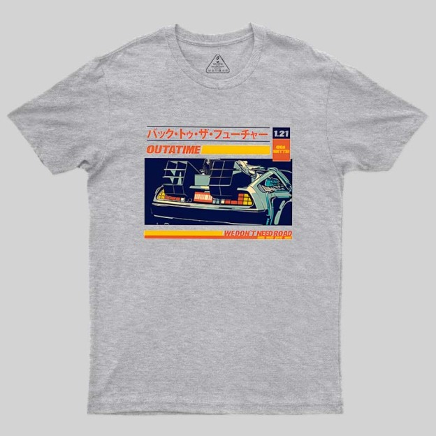 Out A Time Road Geek T-Shirt