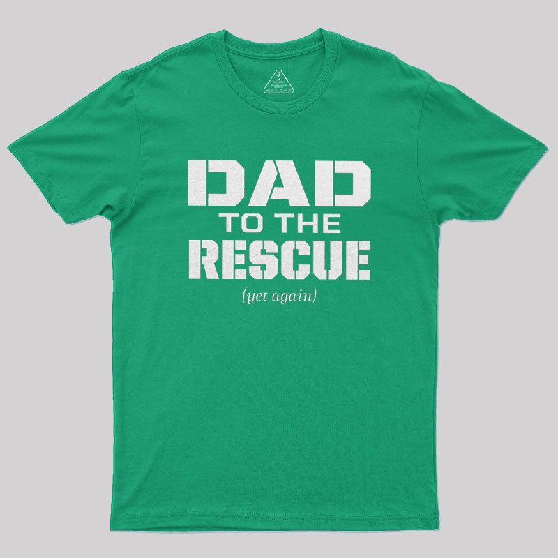 Dad To The Rescue Geek T-Shirt