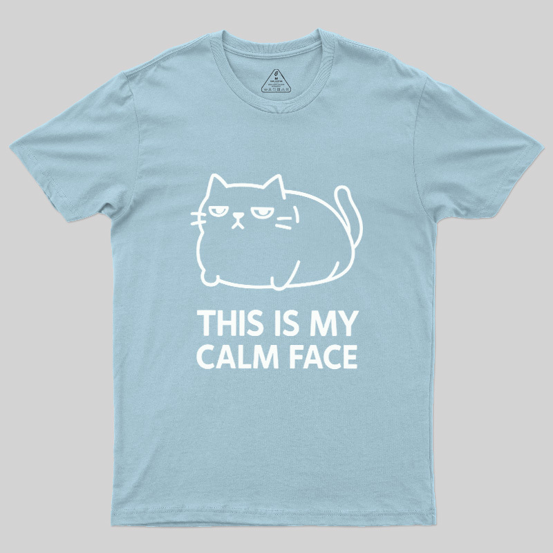 This Is My Calm Face Geek T-Shirt