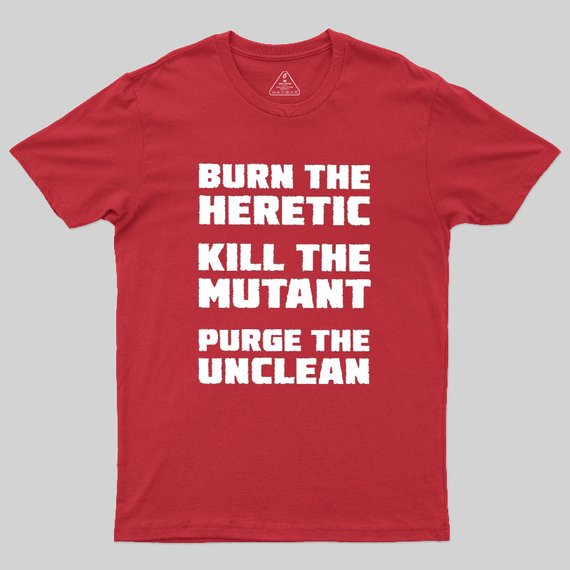 Burn The Heretic Geek T-Shirt