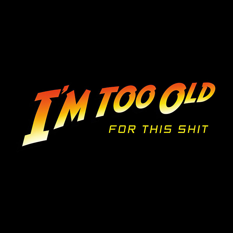 Im Too Old Geek T-Shirt