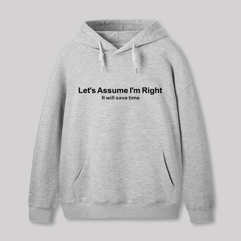 Let's Assume I am Right Geek T-Shirt Geek Hoodie
