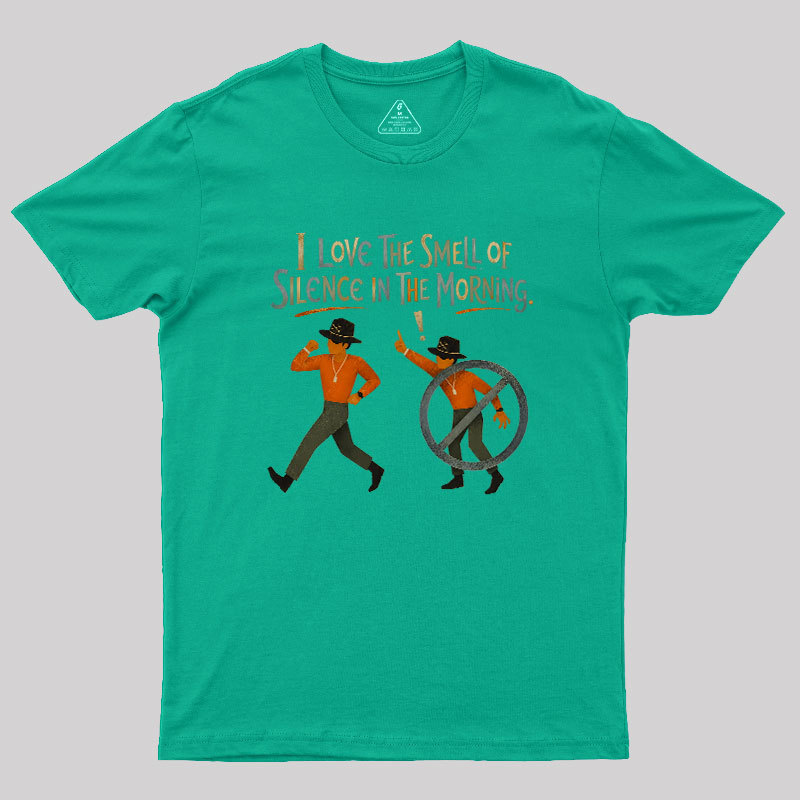 I Love The Smell of Silence In The Morning Geek T-Shirt