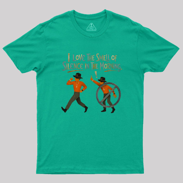 I Love The Smell of Silence In The Morning Geek T-Shirt