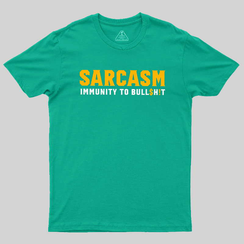 Sarcasm Immunity To Bull$H!T Geek T-Shirt