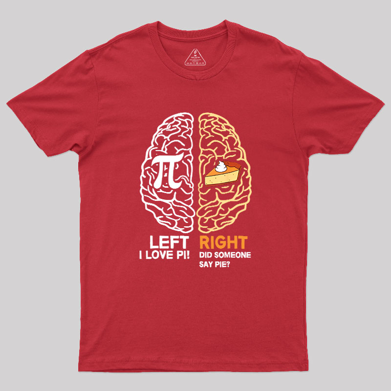 Funny Pi Day Left Vs Right Brain Pie Geek T-Shirt