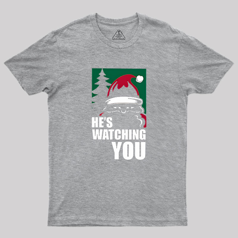He Is Watching You Geek T-Shirt
