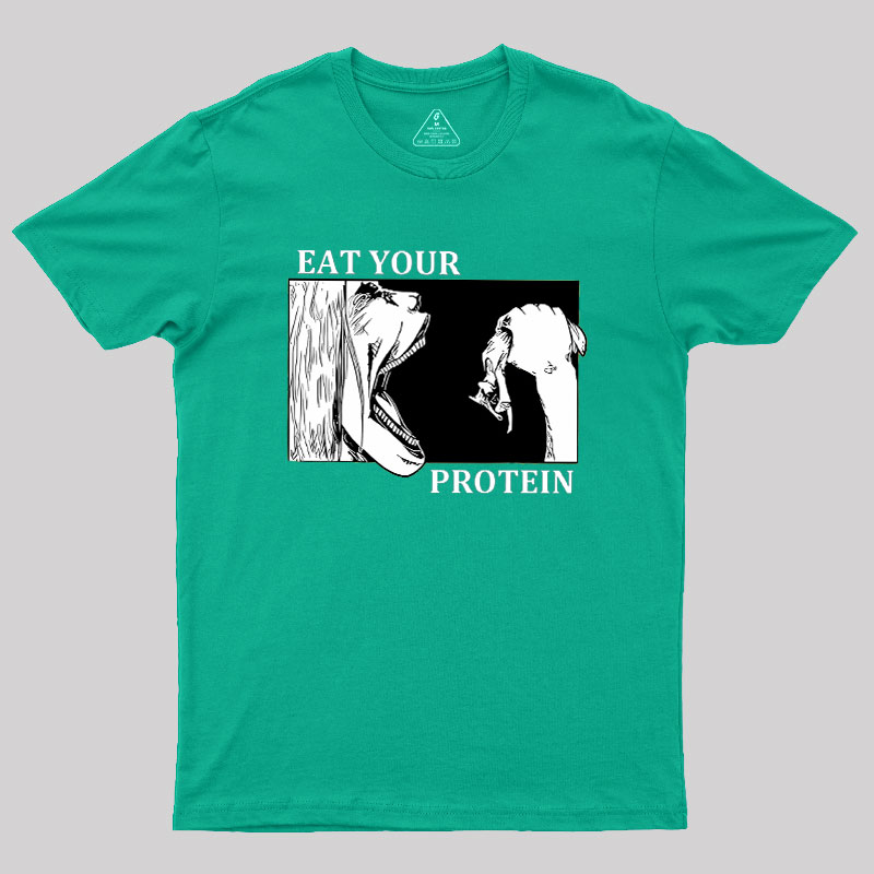 Eat Your Protein Geek T-Shirt