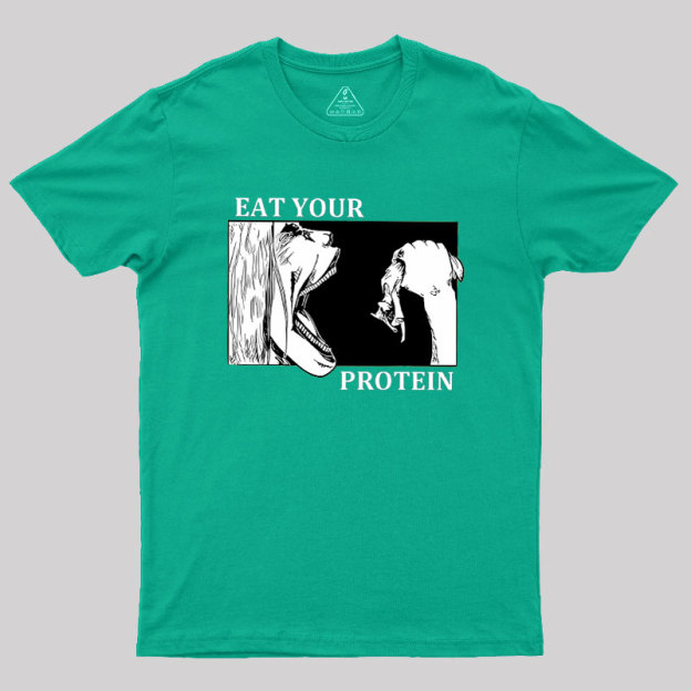 Eat Your Protein Geek T-Shirt