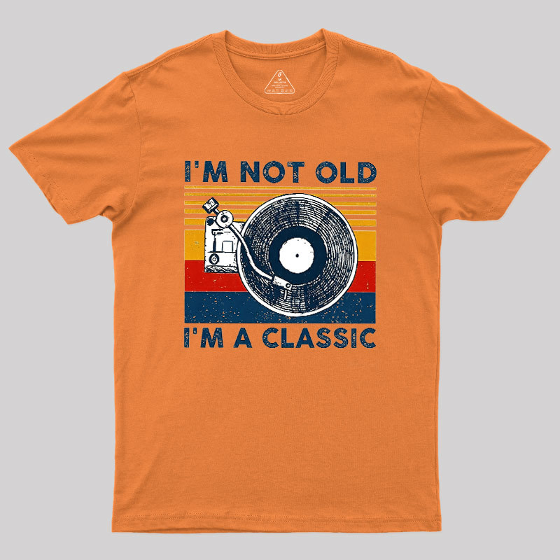 I'm Not Old I'm A Classic Geek T-Shirt