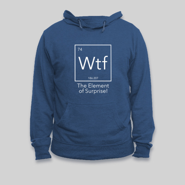 Wtf - The Element of Surprise Funny Science Geek Hoodie