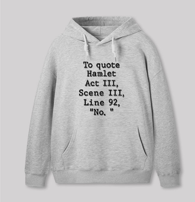 To Quote Hamlet Geek Hoodie