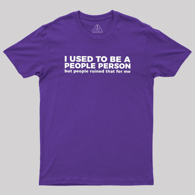 I Used To Be A People Person Geek T-Shirt