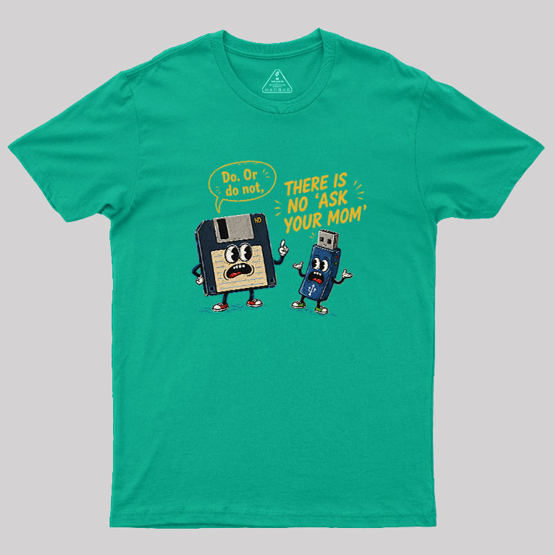 Do Or Do Not Geek T-Shirt TTT