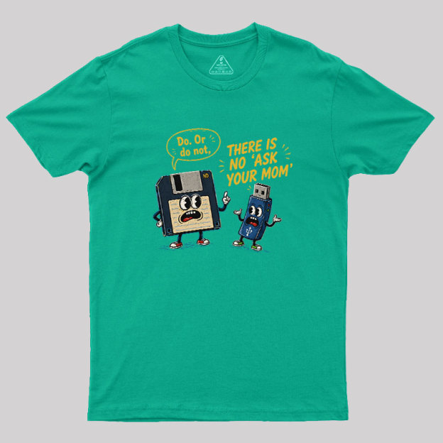 Do Or Do Not Geek T-Shirt TTT