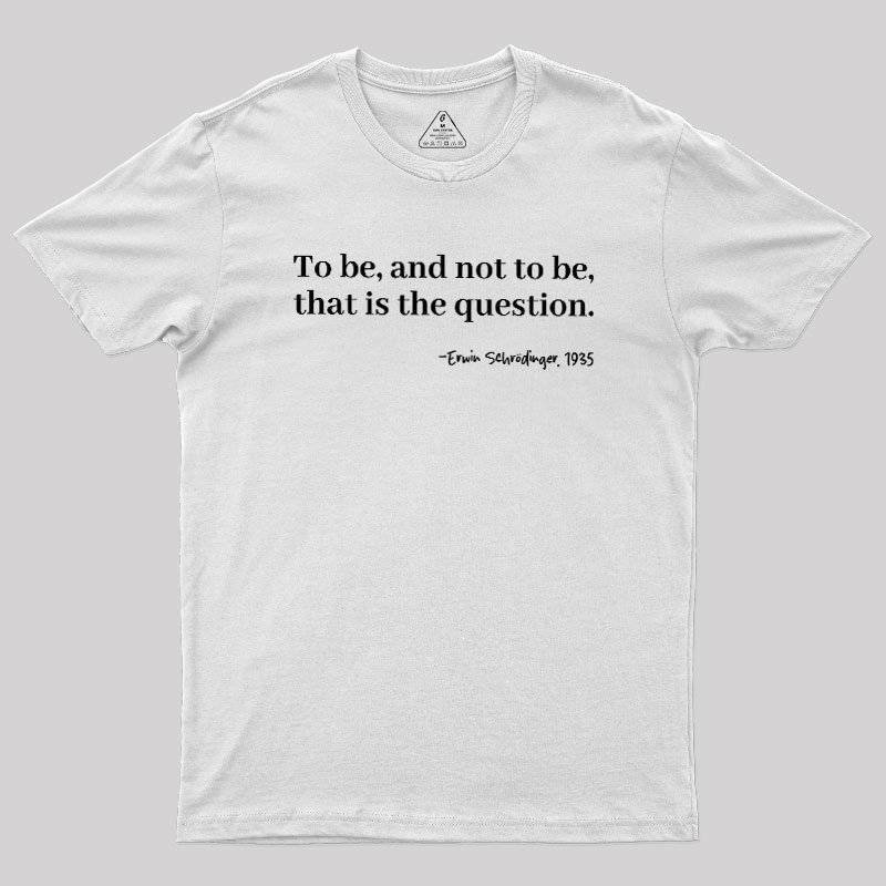 Schrödinger's Question Geek T-Shirt