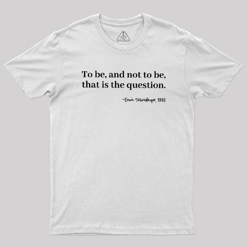 Schrödinger's Question Geek T-Shirt