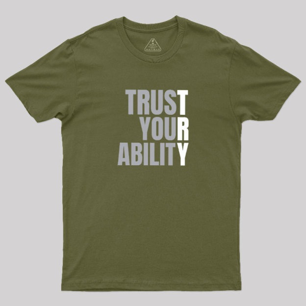 Trust Your Ability Geek T-Shirt