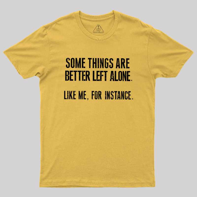 Leave Me Be Geek T-Shirt