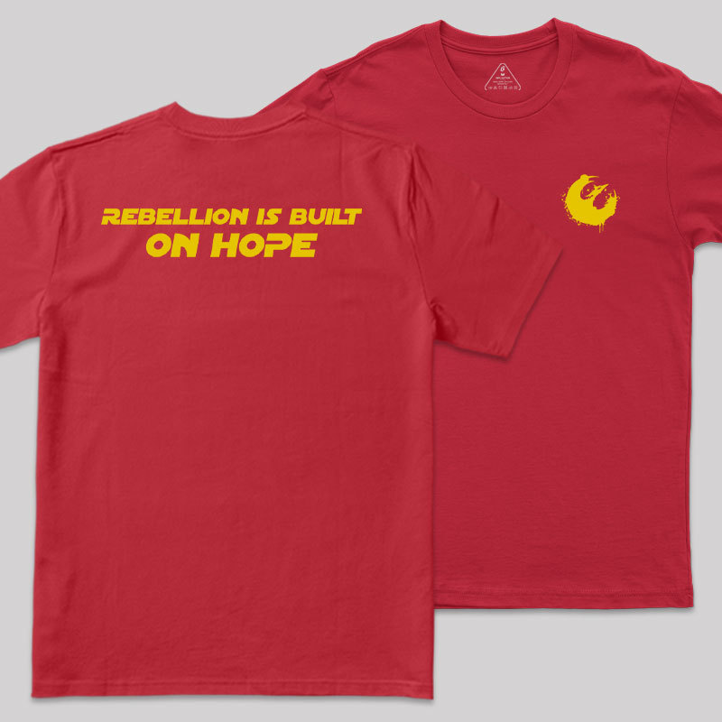 Rebellion Is Built On Hope Front and Back Printing Geek T-Shirt