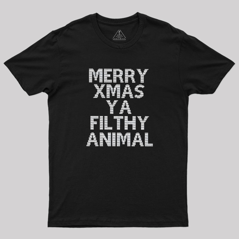 Merry Xmas Ya Filthy Animal Geek T-Shirt