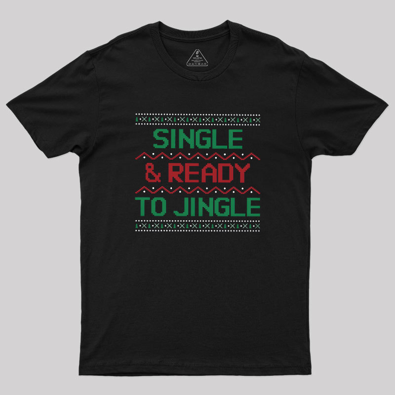 Single And Ready To Jingle Geek T-Shirt