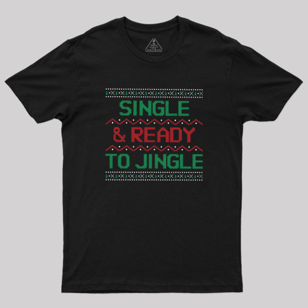 Single And Ready To Jingle Geek T-Shirt