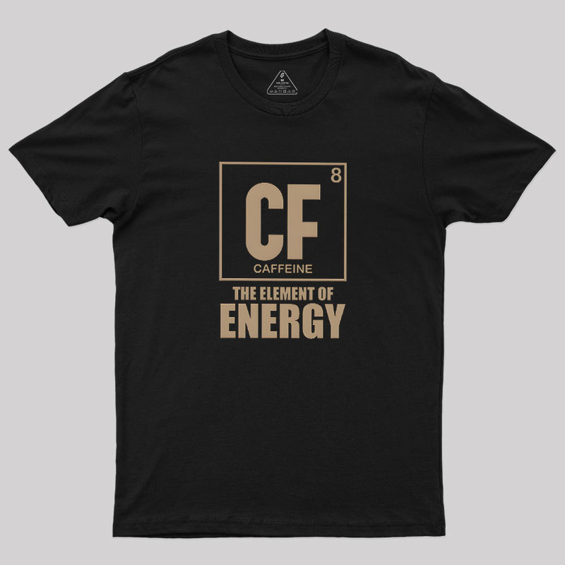 Caffeine The Element Of Energy Geek T-Shirt