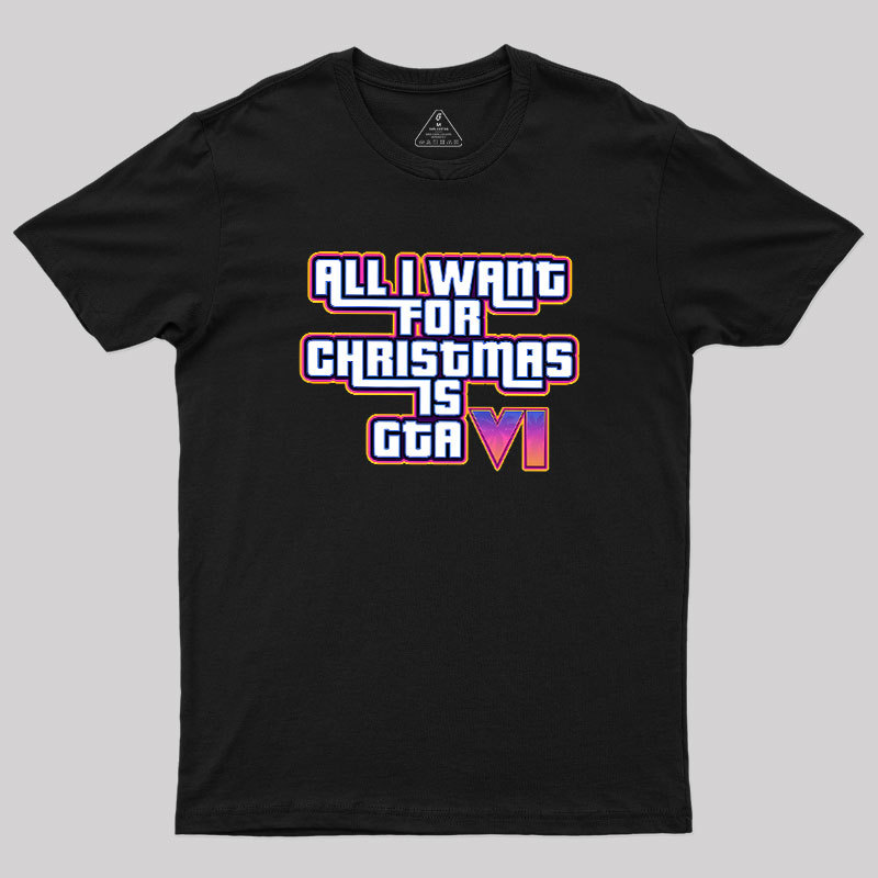 All I Want For Christmas Is GTA vi Geek T-Shirt