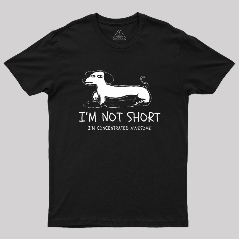I'm Not Short Geek T-Shirt