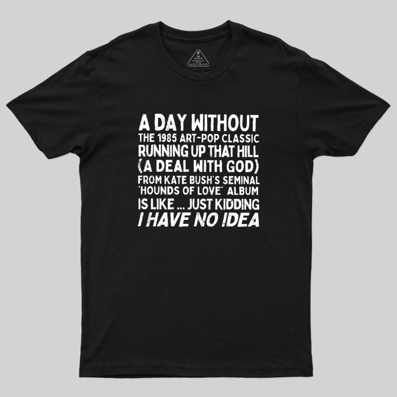 Running Up That Hill Geek T-Shirt