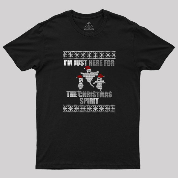Just Here For The Christmas Spirit  Geek T-Shirt